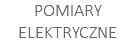 POMIARY ELEKTRYCZNE